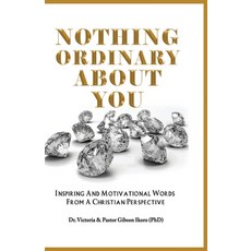 Nothing Ordinary About You: Inspiring and Motivational Words from a Christian Perspective 平裝版, Victoria Press Ltd, 英文
