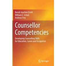 (英文圖書) Counsellor Competencies: Developing Counselling Skills for Education Career and Occupation 精裝版, Springer, 英文