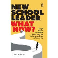 (英文圖書) New School Leader: What Now?: Simple lessons to navigate doubt embrace challen... 精裝版, Routledge, 英文