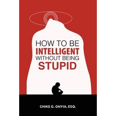(英文圖書) How to Be Intelligent Without Being Stupid 平裝版, Partridge Publishing Singapore, 英文