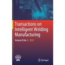 Transactions on Intelligent Welding Manufacturing: Volume III No. 3 2019 精裝版, Springer, 英文