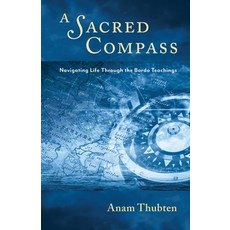 A Sacred Compass: Navigating Life Through the Bardo Teachings 平裝版, Dharmata Foundation, 英文