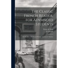 (英文圖書) The Classic French Reader for Advanced Students: or Beauties of the French Writers Ancient... 平裝版, Legare Street Press, 英文