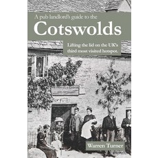 (英文圖書) A Pub Landlord's Guide to the Cotswolds: Lifting the Lid on the UK's Third Most... 平裝版, Drunken Sailor Events Limited, 英文