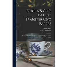 (英文圖書) Briggs & Co.'s Patent Transferring Papers: Protected by Her Most Gracious Majesty's Royal Let... 精裝版, Legare Street Press, 英文