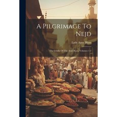 (英文圖書) A Pilgrimage To Nejd: The Cradle Of The Arab Race Volumes 1-2 平裝版, Legare Street Press, 英文
