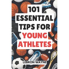 (英文圖書) 101 Essential Tips for Young Athletes: Achieve mastery in goal setting mental... 平裝版, Independently Published, 英文