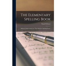 (英文圖書) The Elementary Spelling Book; Being an Improvement on The American Spelling-book. 精裝版, Legare Street Press, 英文