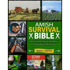 (英文圖書) Amish Survival Bible: 2700 Days of Amish Wisdom for Self-Sufficiency Homestead... 平裝版, Independently Published, 英文