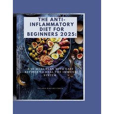 (英文圖書) The Anti-inflammatory diet for beginners 2025: A 50 Meal plan with Easy Recipes... 平裝版, Independently Published, 英文