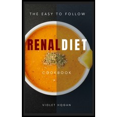 The Easy to Follow Renal Diet Cookbook: Healthy and Delicious Recipes to avoid Kidney Disease with t... 精裝版, Violet Hogan, 英文
