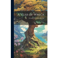 (英文圖書) A Year of Wreck; a True Story by a Victim 精裝版, Legare Street Press, 英文