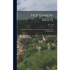 (英文圖書) Hofdamen-briefe: Sammlung von Briefen an und von Wiener Hofdamen A.d. 19. Jahrhundert 精裝版, Legare Street Press, 英文