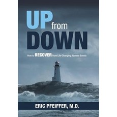 Up from Down: How to Recover from Life-Changing Adverse Events 精裝版, Balboa Press, 英文