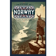 (英文圖書) The History of Norway: A Journey Through History for Teens and Young Adults 平裝版, Independently Published, 英文