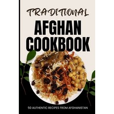 (英文圖書) Traditional Afghan Cookbook: 50 Authentic Recipes from Afghanistan 平裝版, Independently Published, 英文