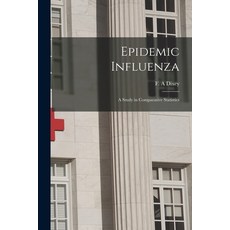 (英文圖書) Epidemic Influenza: a Study in Comparative Statistics 平裝版, Legare Street Press, 英文