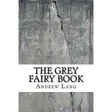 The Grey Fairy Book 平裝版, Createspace Independent Publishing Platform, 英文