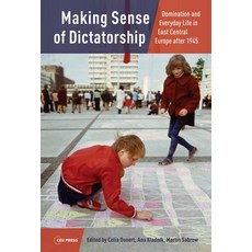 Making Sense of Dictatorship: Domination and Everyday Life in East Central Europe After 1945 精裝版, Central European University..., 英文