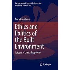 (英文圖書) Ethics and Politics of the Built Environment: Gardens of the Anthropocene 平裝版, Springer, 英文