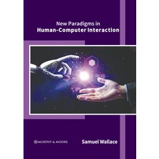 (英文圖書) New Paradigms in Human-Computer Interaction 精裝版, Murphy & Moore Publishing, 英文