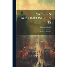 (英文圖書) Modern Accomplishments: Or the March of Intellect 精裝版, Legare Street Press, 英文