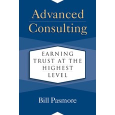 Advanced Consulting: Earning Trust at the Highest Level 精裝版, Berrett-Koehler Publishers, 英文
