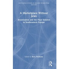 (英文圖書) A Marketplace Without Jews: Aryanization and the Final Solution in Southeastern... 精裝版, Routledge, 英文