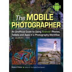 The Mobile Photographer: An Unofficial Guide to Using Android Phones Tablets and Apps in a Photogr... 平裝版, Amherst Media, 英文