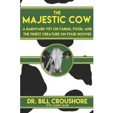The Majestic Cow: A Barnyard Vet on Farms Food and the Finest Creature on Four Hooves 平裝版, Brotherton Publishing, 英文