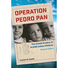 (英文圖書) Operation Pedro Pan: The Untold Exodus of 14 048 Cuban Children Revised Edition 平裝版, University of Florida Press, 英文