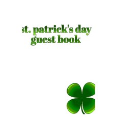 St. patrick's day Guest Book 4 leaf clover 精裝版, Blurb, 英文