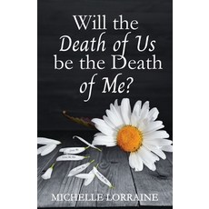 (英文圖書) Will the Death of Us Be the Death of Me? 平裝版, Gwn Publishing, LLC, 英文