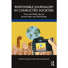 (英文圖書) Responsible Journalism in Conflicted Societies: Trust and Public Service Across New and Old D... 平裝版, Routledge, 英文