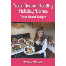 (英文圖書) Year Round Healthy Holiday Dishes: Plant Based Recipes 平裝版, Independently Published, 英文