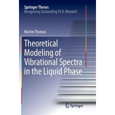 (英文圖書) Theoretical Modeling of Vibrational Spectra in the Liquid Phase 平裝版, Springer, 英文