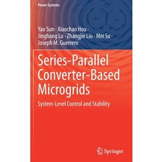 (英文圖書) Series-Parallel Converter-Based Microgrids: System-Level Control and Stability 精裝版, Springer, 英文