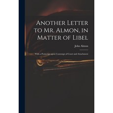 (英文圖書) Another Letter to Mr. Almon in Matter of Libel: With a Postscript Upon Contempt of Court and... 平裝版, Legare Street Press, 英文