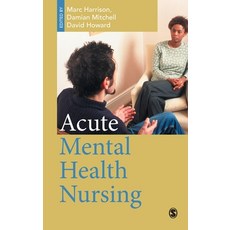 (英文圖書) Acute Mental Health Nursing: From Acute Concerns to the Capable Practitioner 精裝版, Sage Publications Ltd, 英文