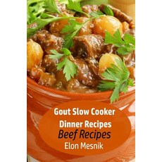 (英文圖書) Gout Slow Cooker Dinner Recipes: Beef Recipes 平裝版, Independently Published, 英文