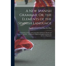 (英文圖書) A New Spanish Grammar; Or the Elements of the Spanish Language: Containing an Easy and Compe... 平裝版, Legare Street Press, 英文