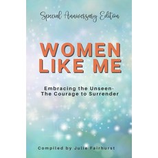 (英文圖書) Women Like Me: Embracing the Unseen - The Courage to Surrender - Special Anniversary Edition 平裝版, Rock Star Publishing, 英文