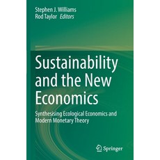 (英文圖書) Sustainability and the New Economics: Synthesising Ecological Economics and Modern Monetary T... 平裝版, Springer, 英文