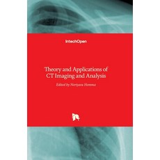 (英文圖書) Theory and Applications of CT Imaging and Analysis 精裝版, Intechopen, 英文