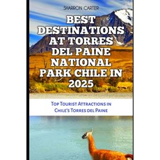 (英文圖書) Best Destinations at Torres del Paine National Park Chile in 2025: Top Tourist... 平裝版, Independently Published, 英文