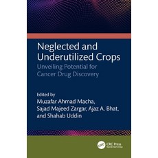 (英文圖書) Neglected and Underutilized Crops: Unveiling Potential for Cancer Drug Discovery 精裝版, CRC Press, 英文