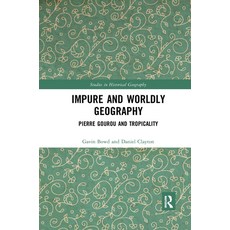 (英文圖書) Impure and Worldly Geography: Pierre Gourou and Tropicality 平裝版, Routledge, 英文