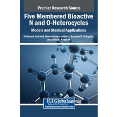 (英文圖書) Five Membered Bioactive N and O-Heterocycles: Models and Medical Applications 精裝版, IGI Global, 英文