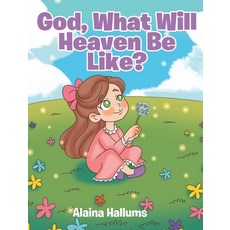 (英文圖書)God What Will Heaven Be Like? 精裝版, Christian Faith Publishing, English