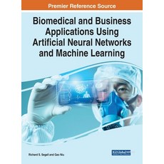 (英文圖書) Biomedical and Business Applications Using Artificial Neural Networks and Machine Learning 精裝版, Engineering Science Reference, 英文